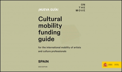 CULTURAL MOBILITY FUNDING GUIDE - SPAIN: No te pierdas esta guía para profesionales y artistas de la cultura