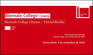 BIENNALE COLLEGE CINEMA - VIRTUAL REALITY: Gran oportunidad de formación y financiación para proyectos de realidad virtual