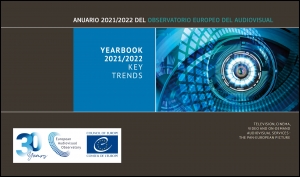 OBSERVATORIO EUROPEO DEL AUDIOVISUAL: Descubre su Anuario 2021/2022 de tendencias clave