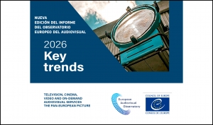 OBSERVATORIO EUROPEO DEL AUDIOVISUAL: Publicado el anuario Key Trends 2026