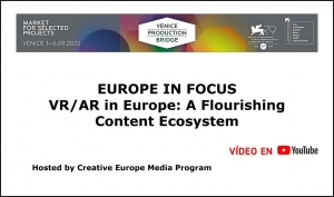 FESTIVAL DE VENECIA 2022: Vídeo de la sesión VR/AR en Europa