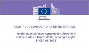 RESULTADOS: Convocatoria intersectorial: Tender puentes entre contenidos culturales y audiovisuales a través de la tecnología digital (EACEA 06/2019)