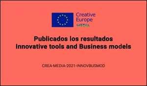 RESULTADOS: Convocatoria Innovative tools and business models (CREA-MEDIA-2021- INNOVBUSMOD)