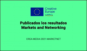 RESULTADOS: Convocatoria Markets and Networking (CREA-MEDIA-2021-MARKETNET)