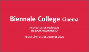 BIENNALE COLLEGE CINEMA: Presenta tu proyecto de película de bajo o micropresupuesto