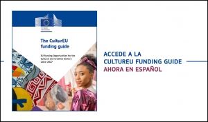 THE CULTUREU FUNDING GUIDE: Ya en español el recurso de oportunidades de financiación de la Comisión Europea para los sectores cultural y creativo