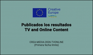 RESULTADOS: Convocatoria TV AND ONLINE CONTENT (CREA-MEDIA-2026-TVONLINE 1&ordf; Fecha l&iacute;mite)