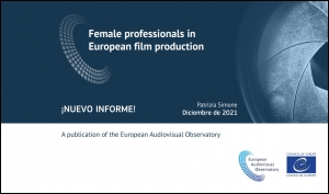 OBSERVATORIO EUROPEO DEL AUDIOVISUAL: Informe sobre mujeres profesionales en la producción cinematográfica europea