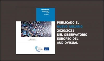 OBSERVATORIO EUROPEO DEL AUDIOVISUAL: Descubre su Anuario 2020-2021 de tendencias clave
