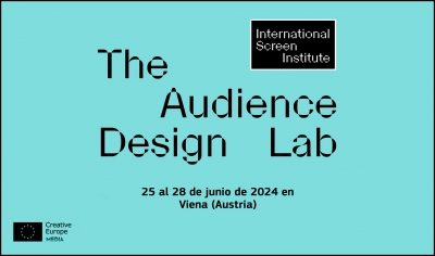 INTERNATIONAL SCREEN INSTITUTE: Apúntate a Audience Design Lab 2024