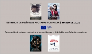 ESTRENOS MARZO 2021: Películas apoyadas por MEDIA