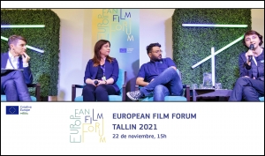 EUROPEAN FILM FORUM (TALLIN 2021): Preparación para el renacimiento de la industria audiovisual 2.0