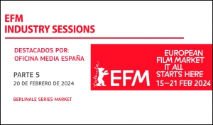 EUROPEAN FILM MARKET 2024: Quinta parte. Destacados de las sesiones de industria