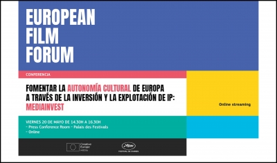 EUROPEAN FILM FORUM (CANNES 2022): Fomentar la autonomía cultural de Europa a través de la inversión y la explotación de IP - MediaInvest