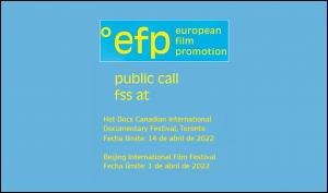 EUROPEAN FILM PROMOTION: Film Sales Support (FSS) en Hot Docs Canadian Intl. Documentary Festival y en Beijing Intl. Film Festival
