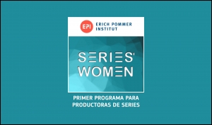 ERICH POMMER INSTITUT: Nuevo programa Series&#039; Women para productoras de series