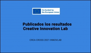 RESULTADOS: Convocatoria Creative Innovation Lab (CREA-CROSS-2021-INNOVLAB)