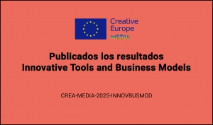 RESULTADOS: Convocatoria Innovative Tools and Business Models (CREA-MEDIA-2026-INNOVBUSMOD)