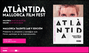 MALLORCA TALENTS LAB (ATLÀNTIDA MALLORCA FILM FEST 2022): Abierta la convocatoria